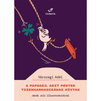 A papag&amp;aacute;j, akit P&amp;eacute;ntek Tizenharmadik&amp;aacute;nak h&amp;iacute;vtak - V&amp;aacute;rszegi Ad&amp;eacute;l foto
