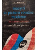I. L. Georgescu - Maestri ai picturii romane moderne de la Aman la Tuculescu (Editia: 1994)
