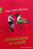 Cumpara ieftin Tembelă p&acirc;nă la moarte - 2018 - Dana Fodor Mateescu (O394)