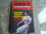 Secolul XX Vol.20: Seductia, sexul si social media. Armele secrete ale armatelor moderne - Jakob van Eriksson