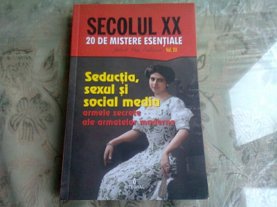 Secolul XX Vol.20: Seductia, sexul si social media. Armele secrete ale armatelor moderne - Jakob van Eriksson foto