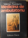 Medicina de Ambulatoriu - Valerian Postolache, Dacia 1989, Hardcover, Romana, 344 pagini