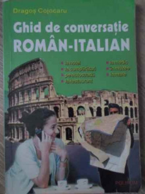 GHID DE CONVERSATIE ROMAN-ITALIAN-DRAGOS COJOCARU foto