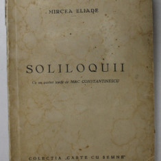 MIRCEA ELIADE , SOLILOQUII , cu un portret de MAC CONSTANTINESCU , 1932