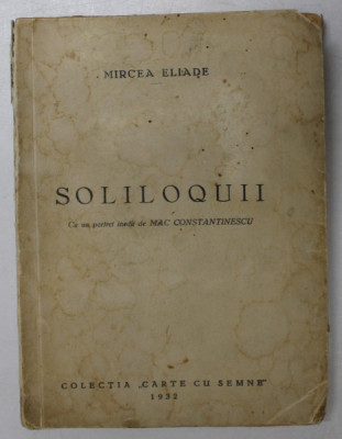 MIRCEA ELIADE , SOLILOQUII , cu un portret de MAC CONSTANTINESCU , 1932 foto