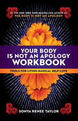 Your Body Is Not an Apology Workbook: Tools for Living Radical Self-Love foto