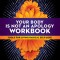 Your Body Is Not an Apology Workbook: Tools for Living Radical Self-Love