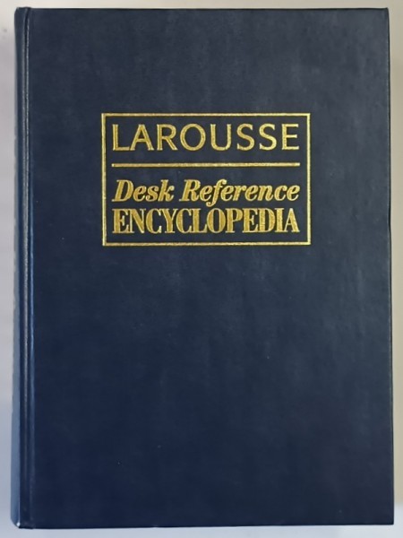 LAROUSSE , DESK REFERENCE ENCYCLOPEDIA , edited by JAMES HUGHES , 1995