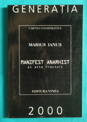 Marius Ianus &amp;ndash; Manifest anarhist si alte fracturi ( prima editie ) foto