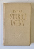 PROZA ISTORICA LATINA , 1962 *PREZINTA SUBLINIERI IN TEXT