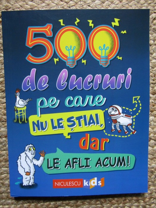 500 de lucruri pe care nu le stiai, dar le afli acum! Dominique Enright, Guy Macdonald, Matthew Morgan, Samantha Barnes
