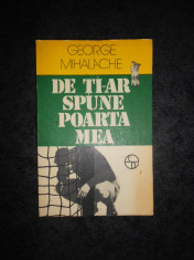 GEORGE MIHALACHE - DE TI-AR SPUNE POARTA MEA (1978) foto