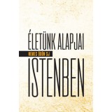 &Eacute;let&uuml;nk alapjai Istenben - Nemes &Ouml;d&ouml;n