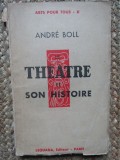 LE THEATRE ET SON HISTOIRE - ANDRE BOLL