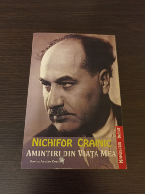 Nichifor Crainic - Amintiri din viata mea. Manuscris inedit foto