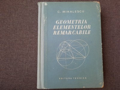 C.Mihailescu GEOMETRIA ELEMENTELOR REMARCABILE 26/0 foto