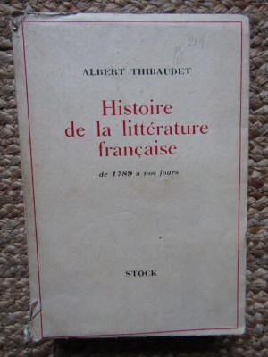 Albert Thibaudet - Histoire de la litterature francaise de 1789 a nos jours foto