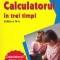 Calculatorul in trei timpi