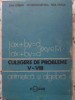 CULEGERE DE PROBLEME V-VIII ARITMETICA SI ALGEBRA-DAN CRISAN, OCTAVIAN MITREA, PAUL HORJA-230844