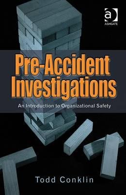Pre-Accident Investigations: An Introduction to Organizational Safety. Todd Conklin foto