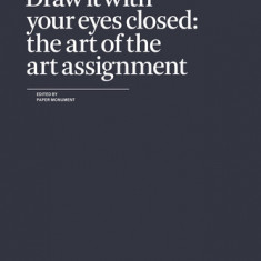 Draw It with Your Eyes Closed: The Art of the Art Assignment