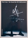That&#039;s Jazz. Der Sound des 20. Jahrhunderts