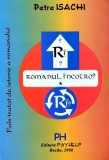 Cumpara ieftin Romanul, incotro?. Fals tratat de istorie a romanului. Scriitura-Experiment - 2006 - Petre Isachi (Z209)