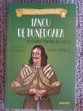 Iancu de Hunedoara si legenda fantanii din castel - Simona Antonescu, 2021, 128p, Alb, L