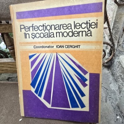 Perfectionarea lectiei in scoala moderna - Ioan Cerghit foto