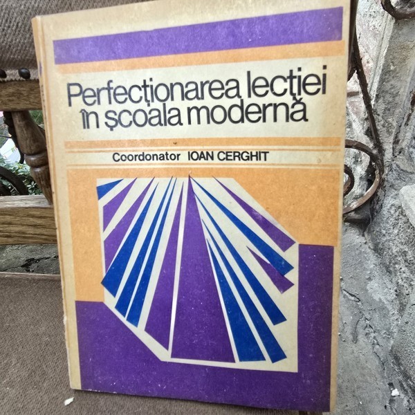 Perfectionarea lectiei in scoala moderna - Ioan Cerghit