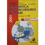 MATEMATICA IN CONCURSURILE SCOLARE, CLASELE V-VIII-DAN BRANZEI SI COLAB.-347677
