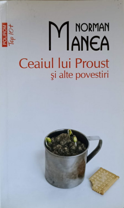 CEAIUL LUI PROUST SI ALTE POVESTIRI-NORMAN MANEA