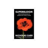 Superbloom: How Technologies of Connection Tear Us Apart