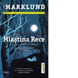 Mlastina Rece. Al doilea volum din seria Cercul polar - Liza Marklund, Alin-Daniel Dragomi