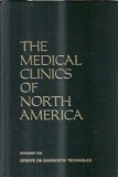The medical clinics of North America - Update on diagnostic techniques