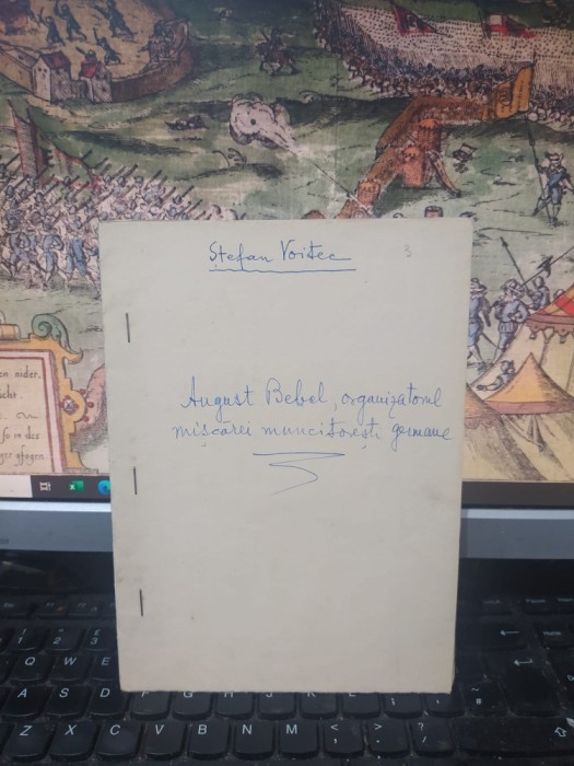 Ștefan Voitec, August Bebel Organizatorul mișcării muncitorești germane 1945 182