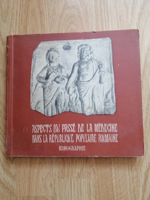 Aspects du pass&eacute; de la m&eacute;decine dans la R&eacute;publique Populaire Roumaine. 1957