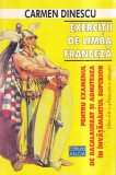 Carmen Dinescu - Exercitii de limba franceza. Pentru examenul de bacalaureat si