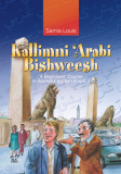 Kallimni &#039;Arabi Bishweesh: A Beginners&#039; Course in Spoken Egyptian Arabic 1 [With CD]