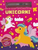 Unicorni. Carte de colorat reutilizabilă cu apă