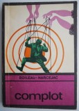 Complot - Boileau-Narcejac - Carte Beletristica
