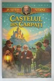 CASTELUL DIN CARPATI , roman de JULES VERNE *EDITIE ILUSTRATA