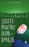 Carte Suzan Mehmet "Șosete pentru după-amiază", Beletristica, Biografii Memorii, Brosata, Tracus Arte