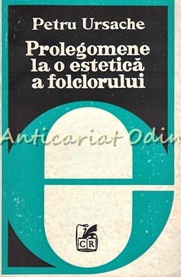 Prolegomene La O Estetica A Folclorului - Petru Ursache