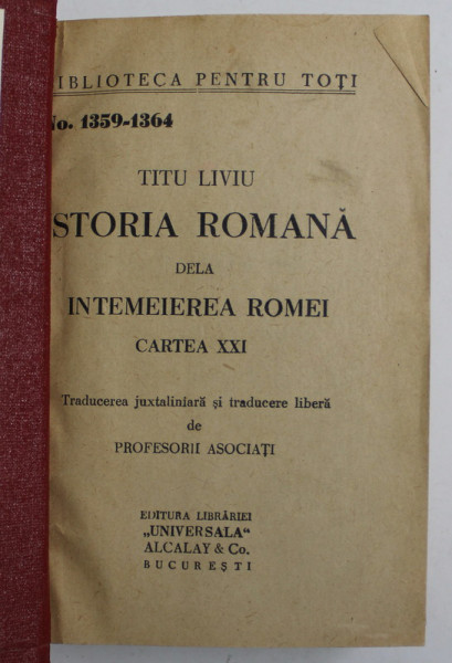 ISTORIA ROMANA DELA INTEMEIEREA ROMEI de TITU LIVIU , CARTILE XXI si XXII , COLIGAT , EDITIE INTERBELICA