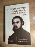Cumpara ieftin Starea de exceptie. Valeriu Anania - omul si destinul. 1946 - editor Aurel Sasu