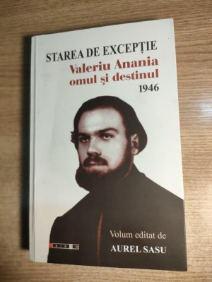 Starea de exceptie. Valeriu Anania - omul si destinul. 1946 - editor Aurel Sasu foto
