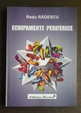 Echipamente periferice - Radu Rădescu