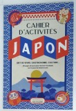 CAHIER D ' ACTIVITES , JAPON , 2024 * TEXT IN LIMBA FRANCEZA , * PREZINTA MICI INSEMNARI CU STILOUL