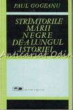 Str&acirc;mtorile Mării Negre de-a Lungul Istoriei - Paul Gogeanu, Editura Politica, 1966, București, Carte de Istorie